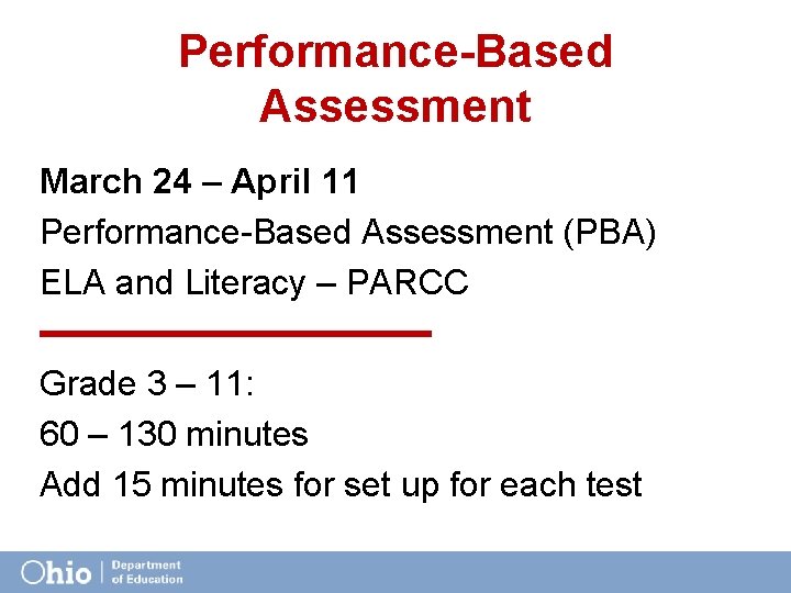 Performance-Based Assessment March 24 – April 11 Performance-Based Assessment (PBA) ELA and Literacy –