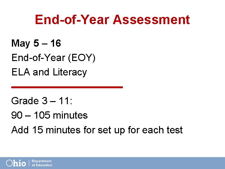 End-of-Year Assessment May 5 – 16 End-of-Year (EOY) ELA and Literacy Grade 3 –