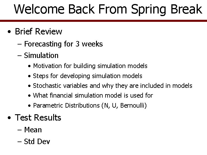 Welcome Back From Spring Break • Brief Review – Forecasting for 3 weeks –