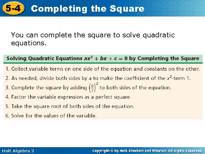 5 -4 Completing the Square You can complete the square to solve quadratic equations.