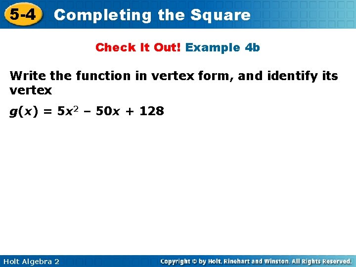 5 -4 Completing the Square Check It Out! Example 4 b Write the function