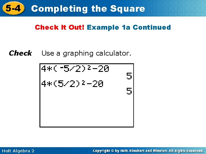 5 -4 Completing the Square Check It Out! Example 1 a Continued Check Holt