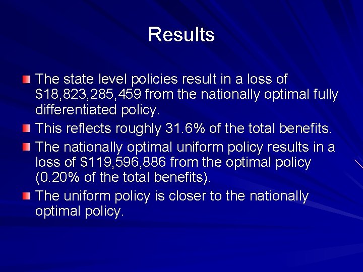 Results The state level policies result in a loss of $18, 823, 285, 459