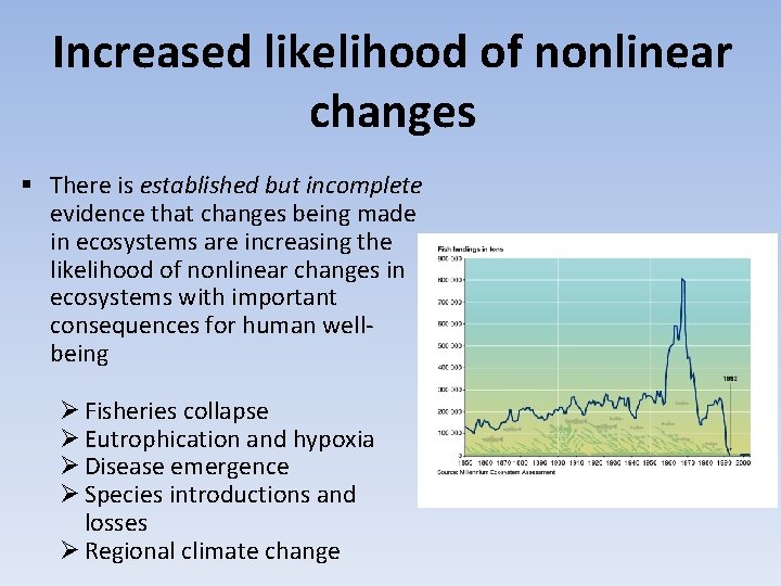 Increased likelihood of nonlinear changes § There is established but incomplete evidence that changes