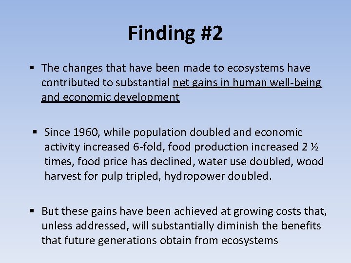 Finding #2 § The changes that have been made to ecosystems have contributed to