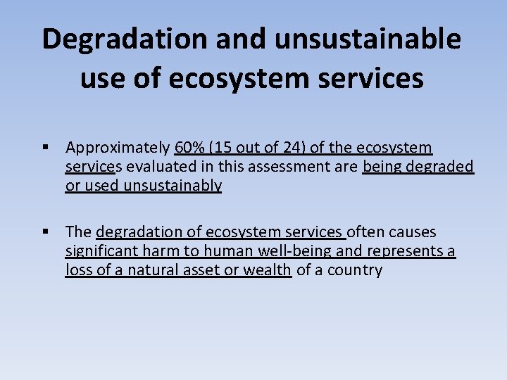 Degradation and unsustainable use of ecosystem services § Approximately 60% (15 out of 24)