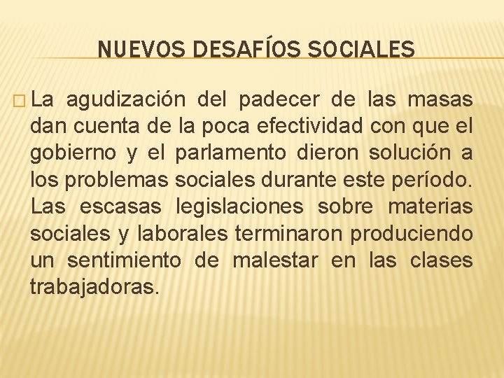 NUEVOS DESAFÍOS SOCIALES � La agudización del padecer de las masas dan cuenta de