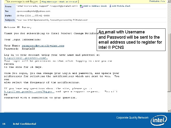 An email with Username and Password will be sent to the email address used An email with Username and Password will be sent to the email address used