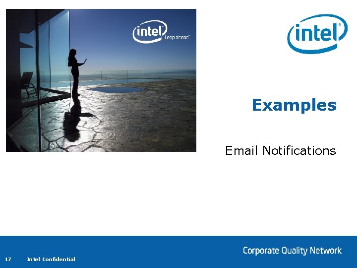 Examples Email Notifications 17 Intel Confidential Examples Email Notifications 17 Intel Confidential