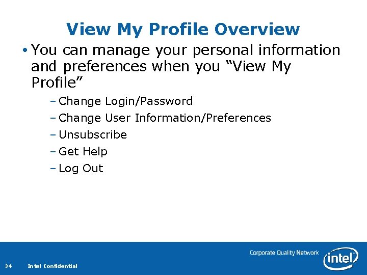 View My Profile Overview You can manage your personal information and preferences when you View My Profile Overview You can manage your personal information and preferences when you