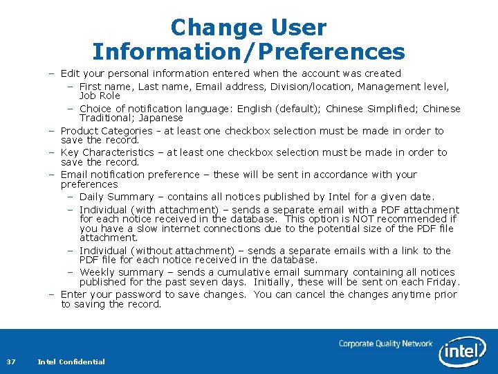 Change User Information/Preferences – Edit your personal information entered when the account was created Change User Information/Preferences – Edit your personal information entered when the account was created