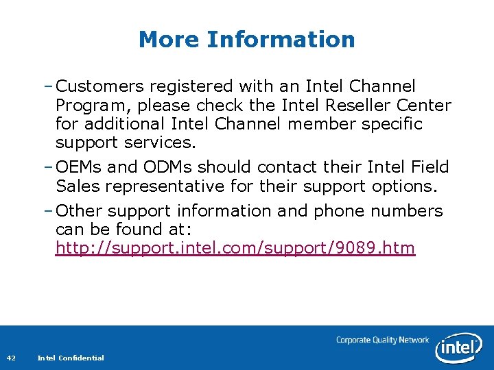 More Information – Customers registered with an Intel Channel Program, please check the Intel More Information – Customers registered with an Intel Channel Program, please check the Intel