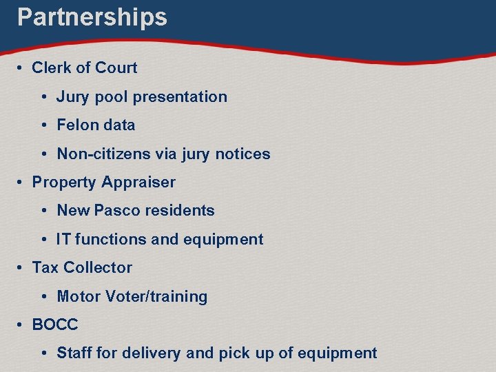 Partnerships • Clerk of Court • Jury pool presentation • Felon data • Non-citizens