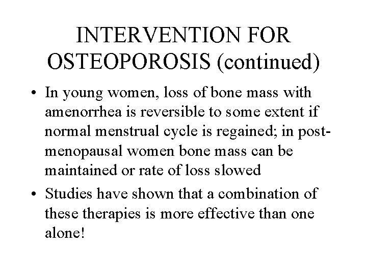 CAUSES OF OSTEOPOROSIS IN YOUNG WOMEN Multifactorial decrease