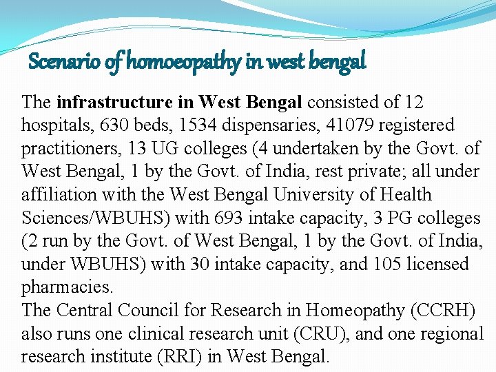 Scenario of homoeopathy in west bengal The infrastructure in West Bengal consisted of 12