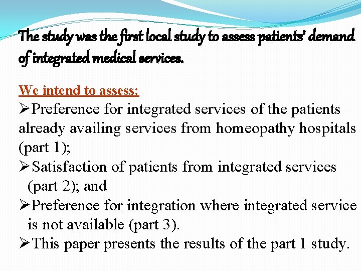 The study was the first local study to assess patients’ demand of integrated medical