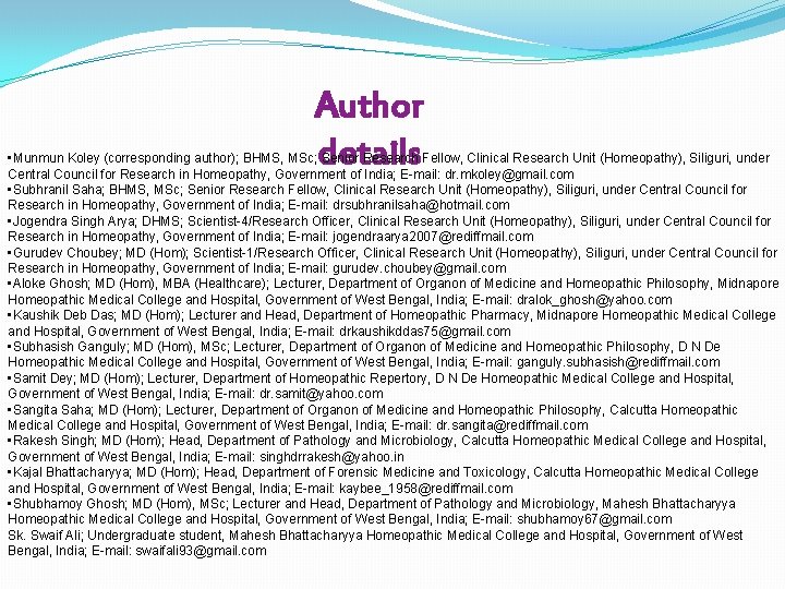 Author details • Munmun Koley (corresponding author); BHMS, MSc; Senior Research Fellow, Clinical Research