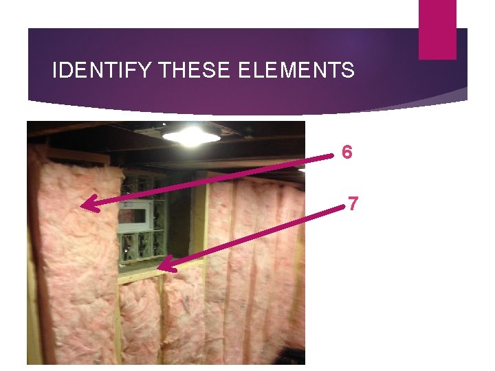 IDENTIFY THESE ELEMENTS 6 7 