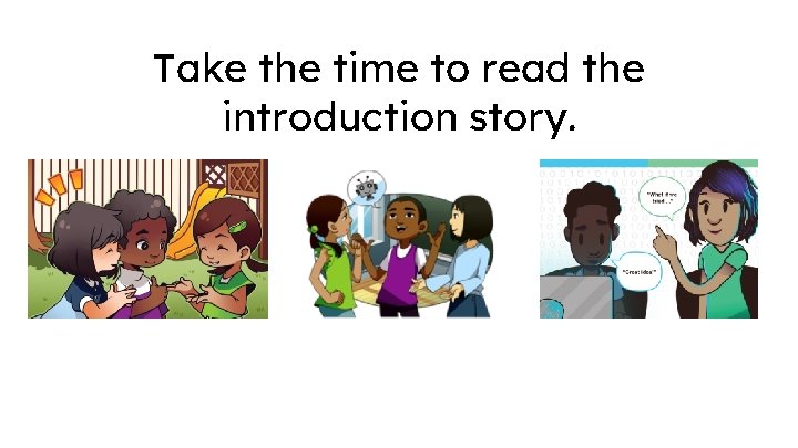 Take the time to read the introduction story. Take the time to read the introduction story.