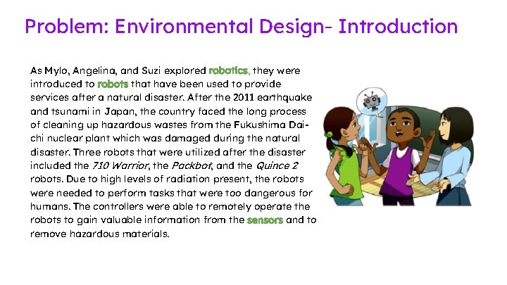 Problem: Environmental Design- Introduction As Mylo, Angelina, and Suzi explored robotics, they were introduced Problem: Environmental Design- Introduction As Mylo, Angelina, and Suzi explored robotics, they were introduced