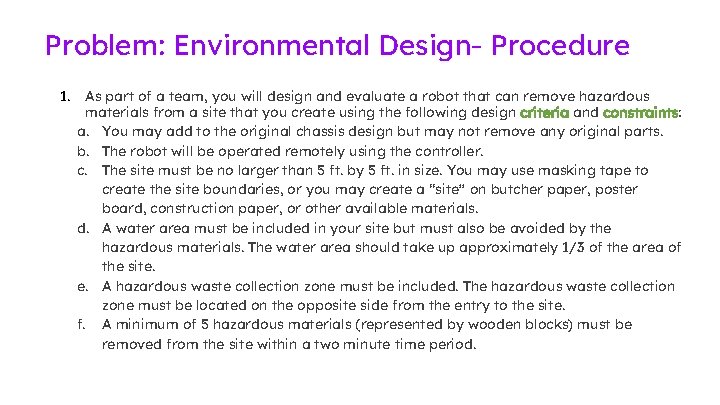 Problem: Environmental Design- Procedure 1. As part of a team, you will design and Problem: Environmental Design- Procedure 1. As part of a team, you will design and
