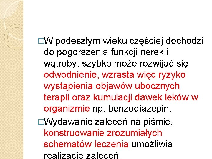 �W podeszłym wieku częściej dochodzi do pogorszenia funkcji nerek i wątroby, szybko może rozwijać �W podeszłym wieku częściej dochodzi do pogorszenia funkcji nerek i wątroby, szybko może rozwijać