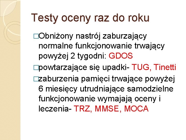 Testy oceny raz do roku �Obniżony nastrój zaburzający normalne funkcjonowanie trwający powyżej 2 tygodni: