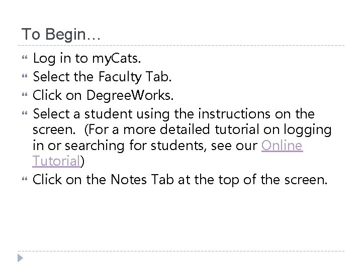 To Begin… Log in to my. Cats. Select the Faculty Tab. Click on Degree.