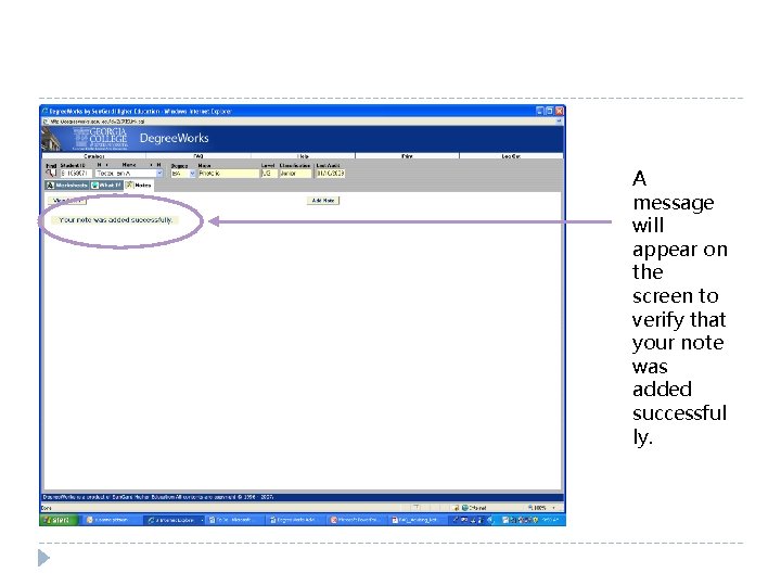 A message will appear on the screen to verify that your note was added