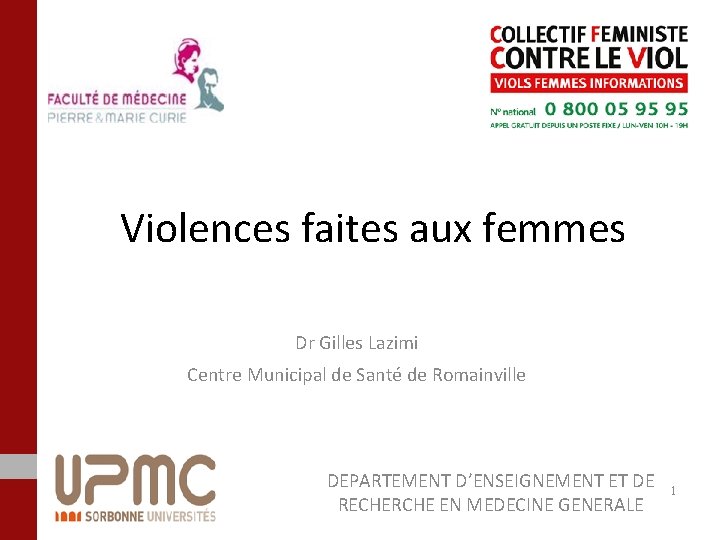 Violences faites aux femmes Dr Gilles Lazimi Centre Municipal de Santé de Romainville DEPARTEMENT