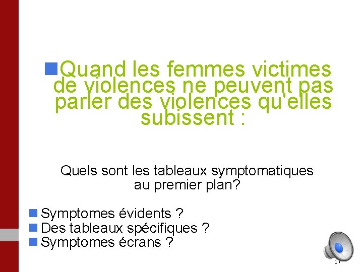  Quand les femmes victimes de violences ne peuvent pas parler des violences qu'elles