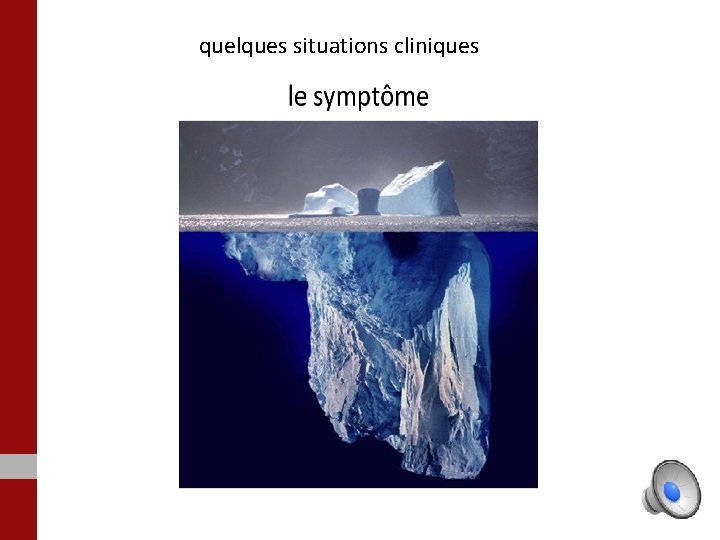 Je suis quelques situations cliniques 