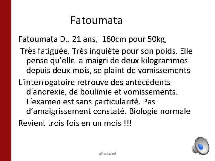 Fatoumata D. , 21 ans, 160 cm pour 50 kg, Très fatiguée. Très inquiète