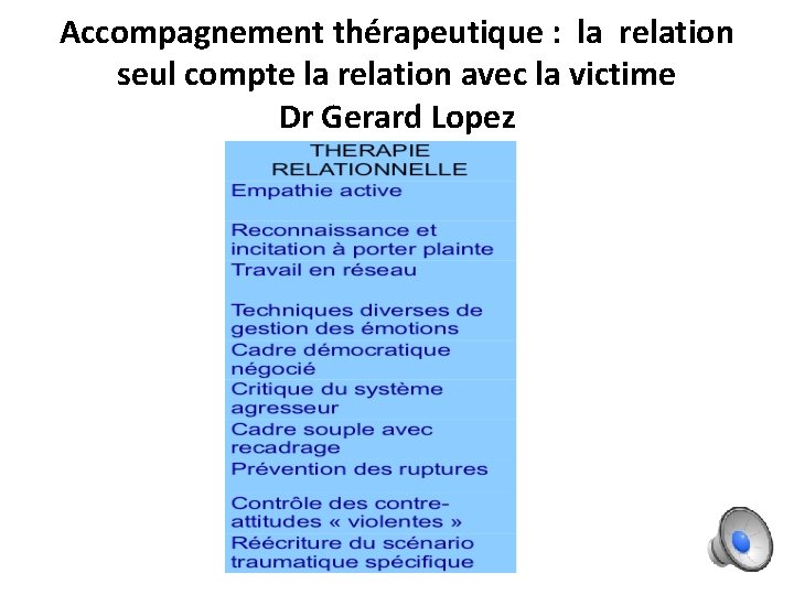 Accompagnement thérapeutique : la relation seul compte la relation avec la victime Dr Gerard