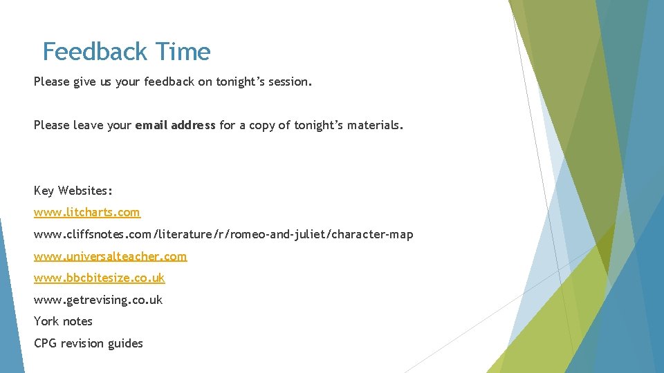 Feedback Time Please give us your feedback on tonight’s session. Please leave your email