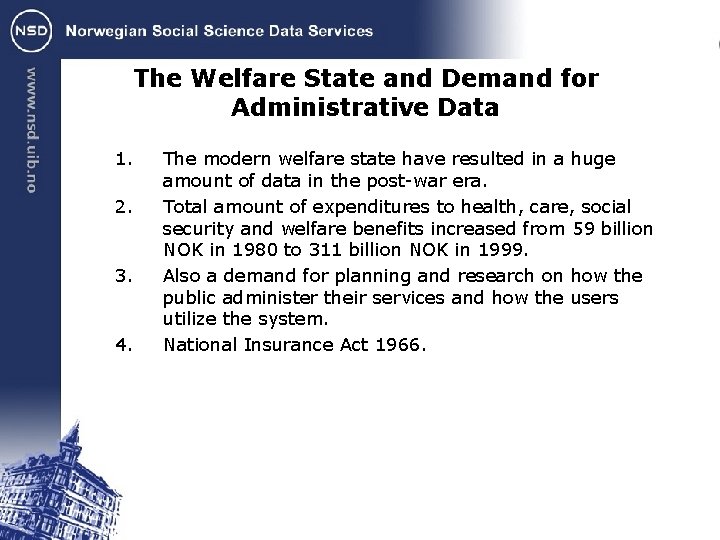 The Welfare State and Demand for Administrative Data 1. 2. 3. 4. The modern