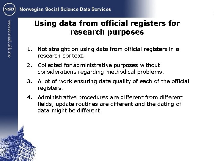 Using data from official registers for research purposes 1. Not straight on using data