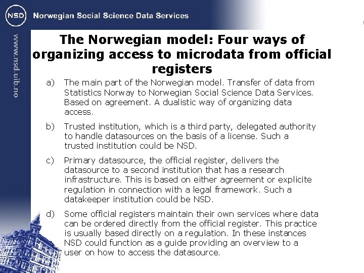 The Norwegian model: Four ways of organizing access to microdata from official registers a)