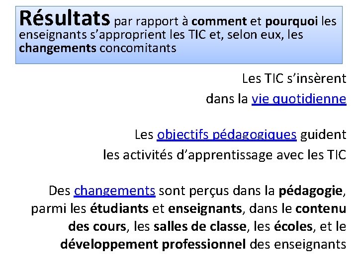 Résultats par rapport à comment et pourquoi les enseignants s’approprient les TIC et, selon