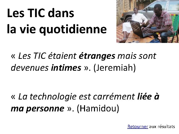 Les TIC dans la vie quotidienne « Les TIC étaient étranges mais sont devenues