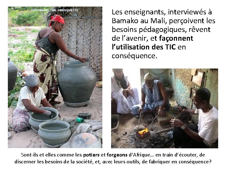 Les enseignants, interviewés à Bamako au Mali, perçoivent les besoins pédagogiques, rêvent de l’avenir,