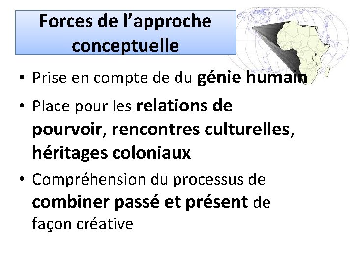 Forces de l’approche conceptuelle • Prise en compte de du génie humain • Place