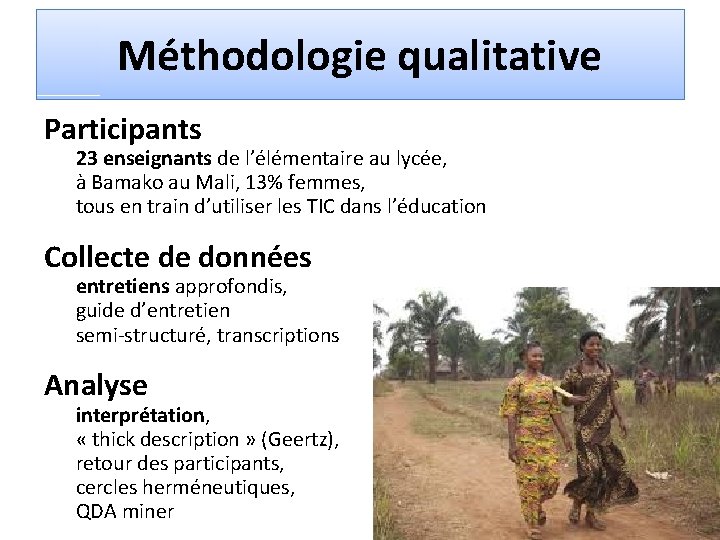Méthodologie qualitative Participants 23 enseignants de l’élémentaire au lycée, à Bamako au Mali, 13%
