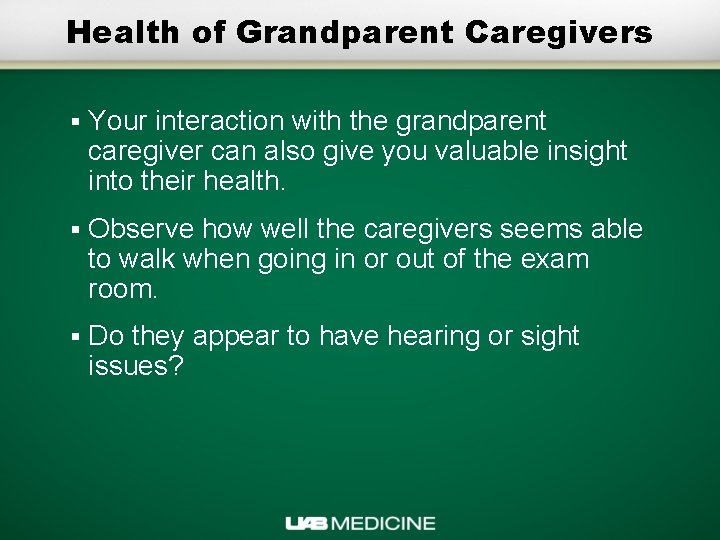 Health of Grandparent Caregivers § Your interaction with the grandparent caregiver can also give