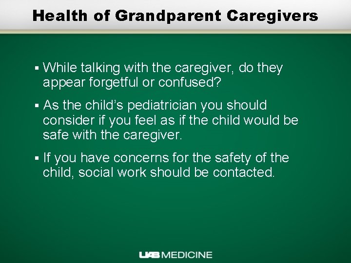 Health of Grandparent Caregivers § While talking with the caregiver, do they appear forgetful