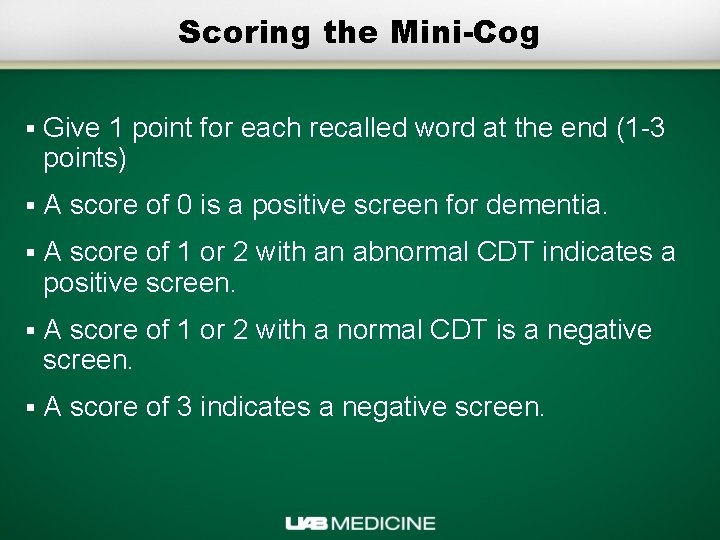 Scoring the Mini-Cog § Give 1 point for each recalled word at the end