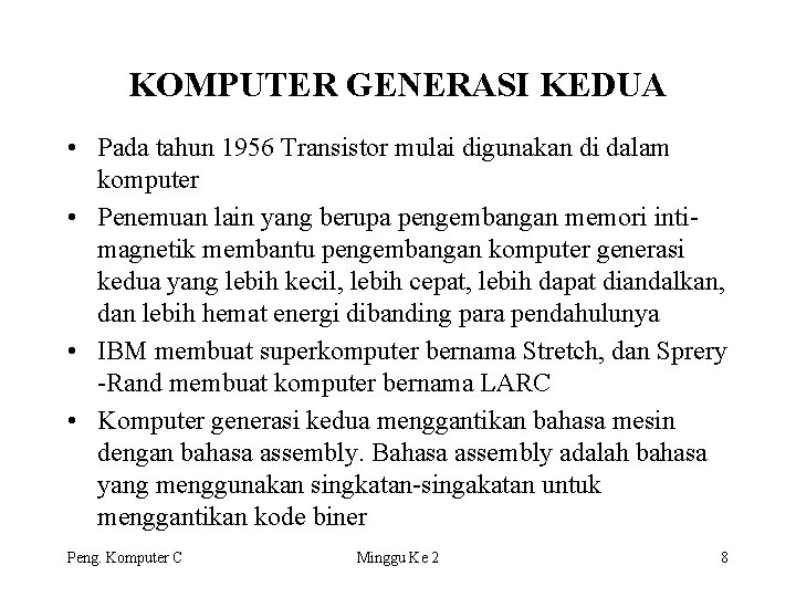 SEJARAH DAN EVOLUSI KOMPUTER Komputer saat ini adalah