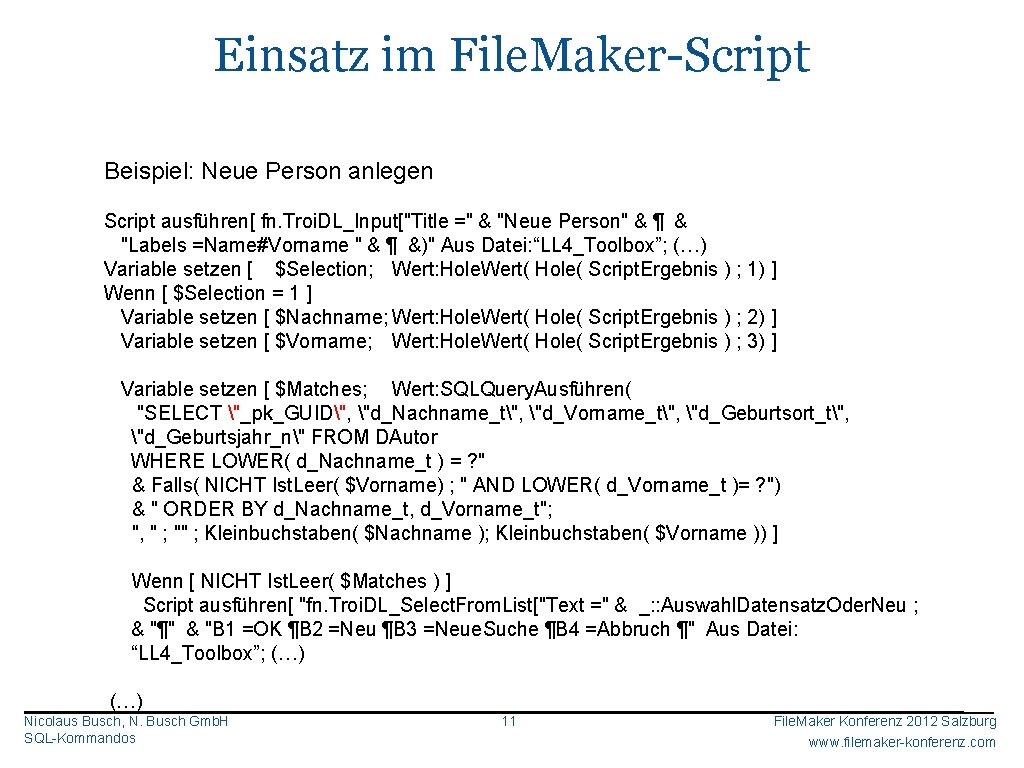 Einsatz im File. Maker-Script Beispiel: Neue Person anlegen Script ausführen[ fn. Troi. DL_Input["Title ="
