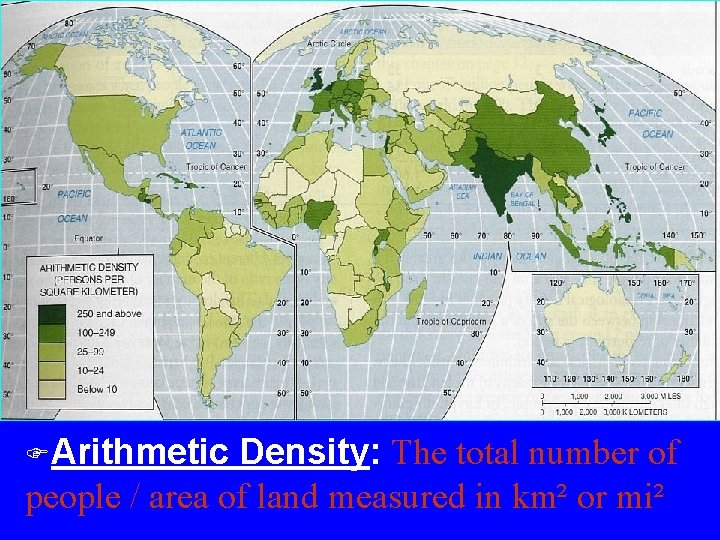 FArithmetic Density: The total number of people / area of land measured in km²