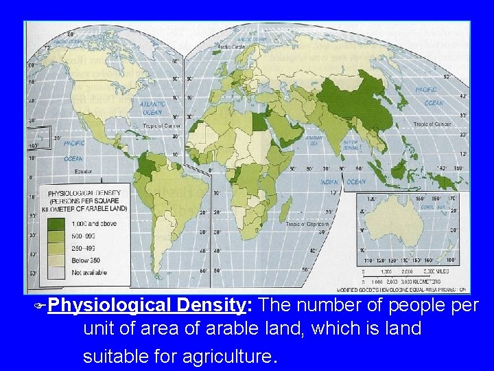 FPhysiological Density: The number of people per unit of area of arable land, which